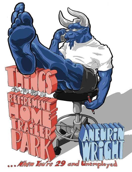 Things to Do in a Retirement Home Trailer Park: . . . When You’re 29 and Unemployed (Graphic Medicine) cover image