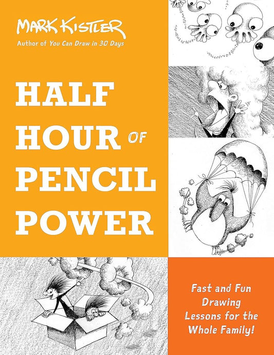 Half Hour of Pencil Power: Fast and Fun Drawing Lessons for the Whole Family! cover image
