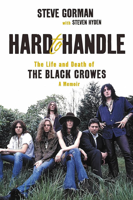 Hard to Handle: The Life and Death of the Black Crowes--A Memoir cover image
