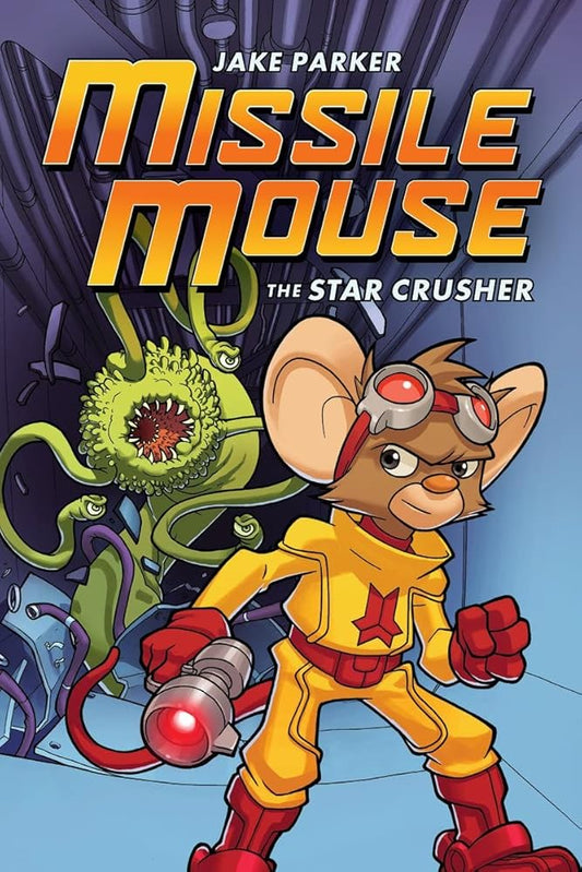 The Star Crusher: A Graphic Novel (Missile Mouse #1): The Star Crusher (1) cover image