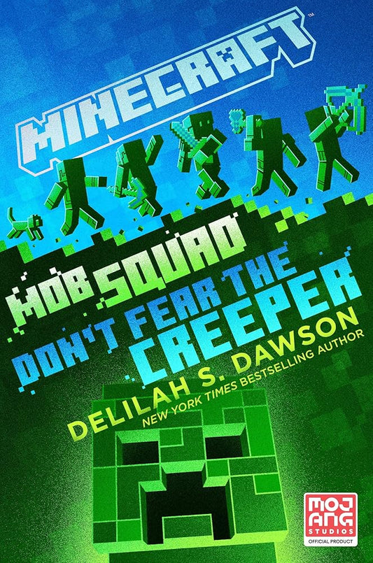 Minecraft: Mob Squad: Don't Fear the Creeper: An Official Minecraft Novel cover image