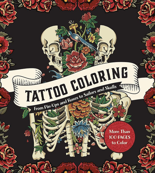 Tattoo Coloring: From Pin-Ups and Roses to Sailors and Skulls - More Than 100 Pages to Color (Chartwell Coloring Books) cover image