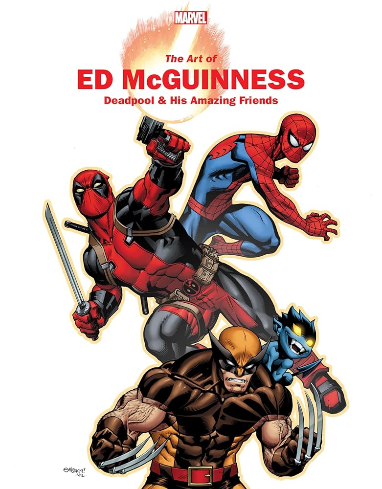 MARVEL MONOGRAPH: THE ART OF ED MCGUINNESS - DEADPOOL & HIS AMAZING FRIENDS cover image