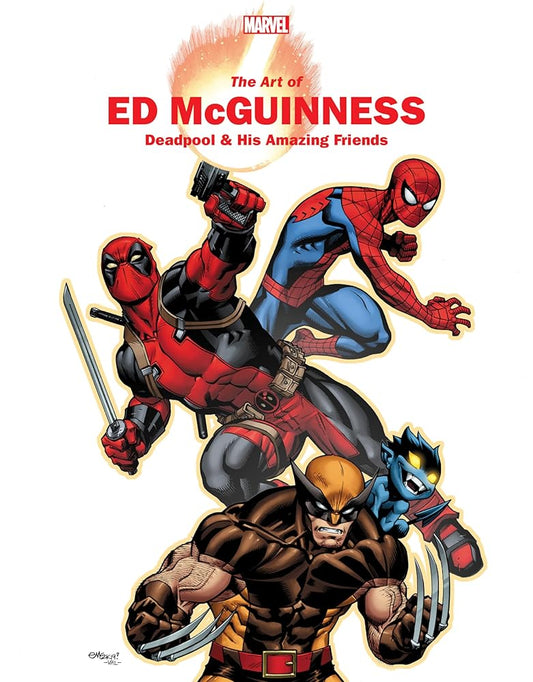 MARVEL MONOGRAPH: THE ART OF ED MCGUINNESS - DEADPOOL & HIS AMAZING FRIENDS cover image