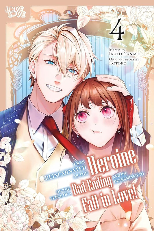 I Was Reincarnated as the Heroine on the Verge of a Bad Ending, and I'm Determined to Fall in Love!, Volume 4 cover image