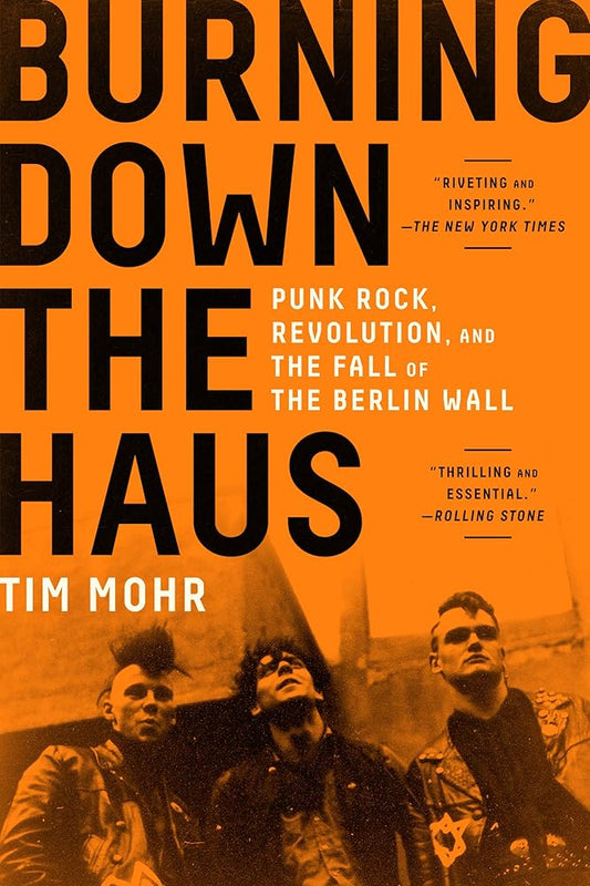 Burning Down the Haus: Punk Rock, Revolution, and the Fall of the Berlin Wall cover image
