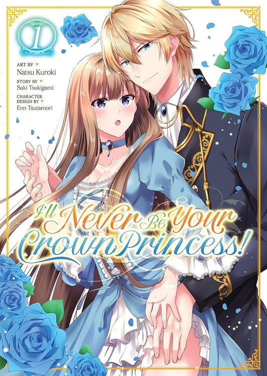 I'll Never Be Your Crown Princess! (Manga) Vol. 1 cover image
