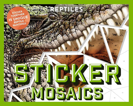 Sticker Mosaics: Reptiles: Sticker Together 12 Unique Reptilian Designs cover image