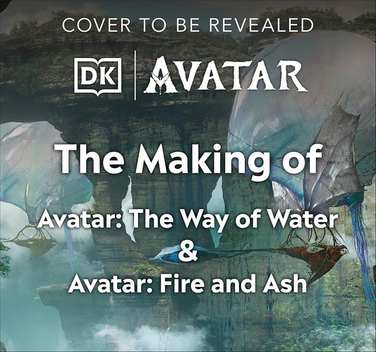 The Making of Avatar: Avatar, Avatar: The Way of Water, Avatar: Fire and Ash cover image