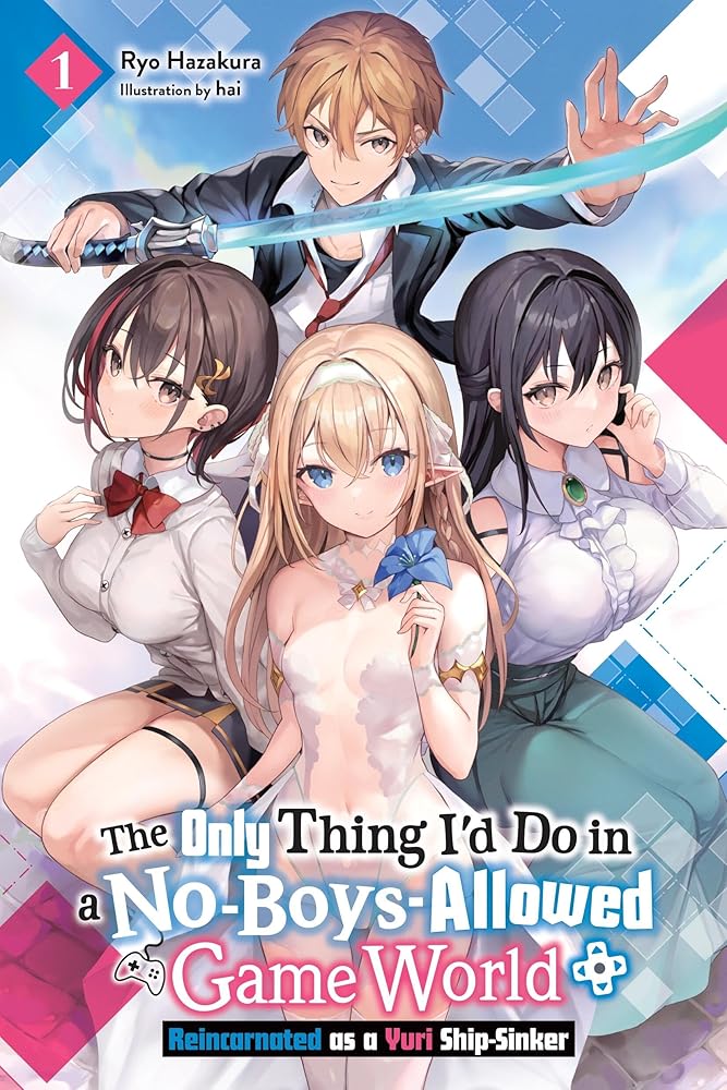 The Only Thing I'd Do in a No-Boys-Allowed Game World, Vol. 1 (novel): Reincarnated as a Yuri Ship-Sinker (Volume 1) (The Only Thing I'd Do in a No-Boys-Allowed Gaming World (novel), 1) cover image