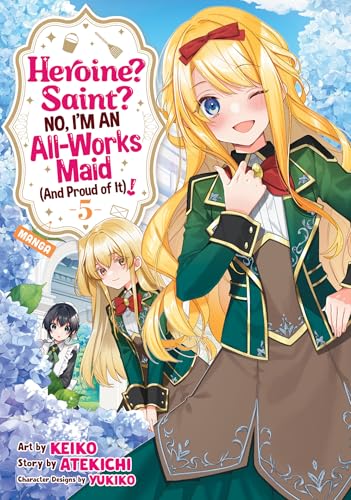 Heroine? Saint? No, I&apos;m an All-Works Maid (And Proud of It)! (Manga) Vol. 5 cover image