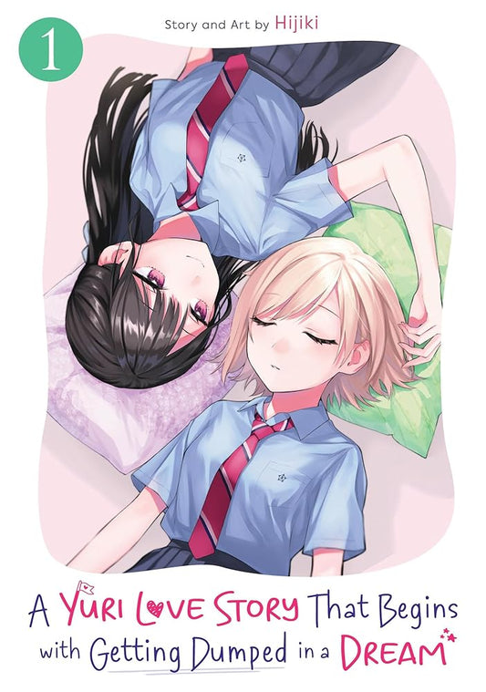 A Yuri Love Story That Begins with Getting Dumped in a Dream Vol. 1 (A Yuri Manga That Starts With Getting Rejected in a Dream) cover image