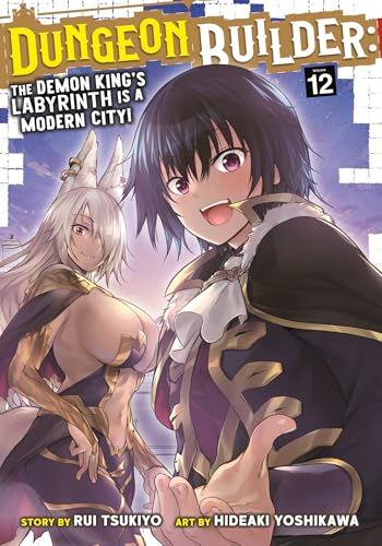 Dungeon Builder: The Demon King&apos;s Labyrinth is a Modern City! (Manga) Vol. 12 cover image