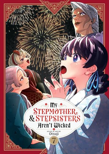 My Stepmother and Stepsisters Aren&apos;t Wicked Vol. 7 (My Stepmother &amp; Stepsisters Aren&apos;t Wicked) cover image